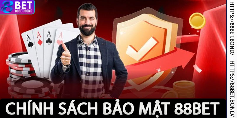 Chính Sách Bảo Mật 88Bet - Nội Dung Bảo Mật Thông Tin 2025