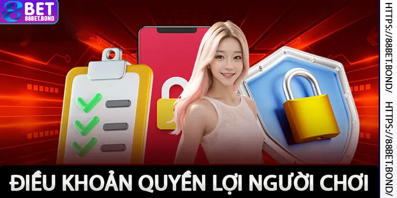 Điều khoản quyền lợi người chơi 88bet