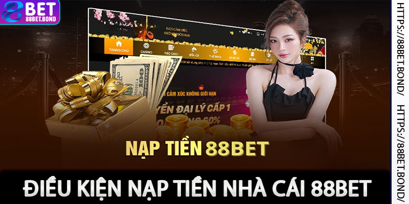 Điều kiện nạp tiền nhà cái 88bet